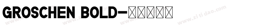 Groschen Bold字体转换